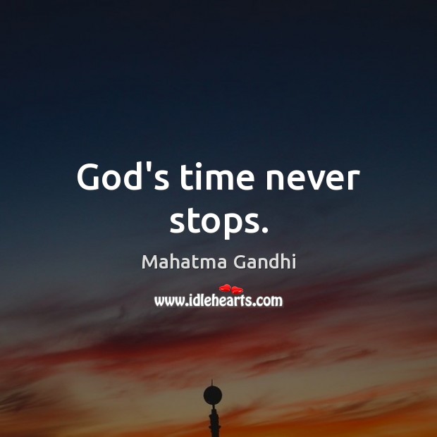 God’s time never stops. Image