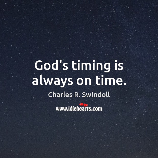 God’s timing is always on time. Image