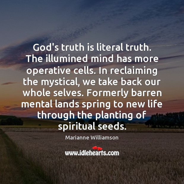 God’s truth is literal truth. The illumined mind has more operative cells. Image