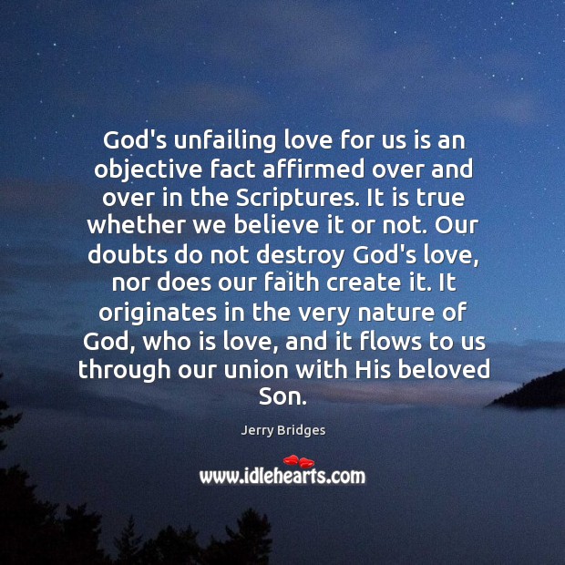 God’s unfailing love for us is an objective fact affirmed over and Jerry Bridges Picture Quote