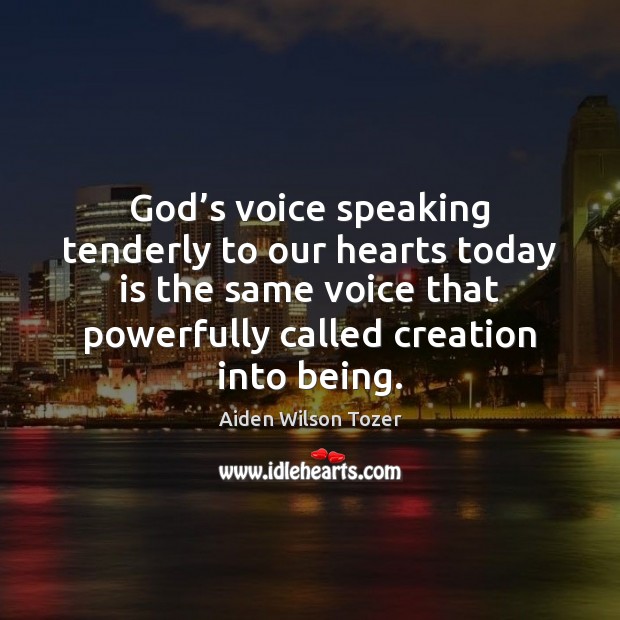 God’s voice speaking tenderly to our hearts today is the same Image
