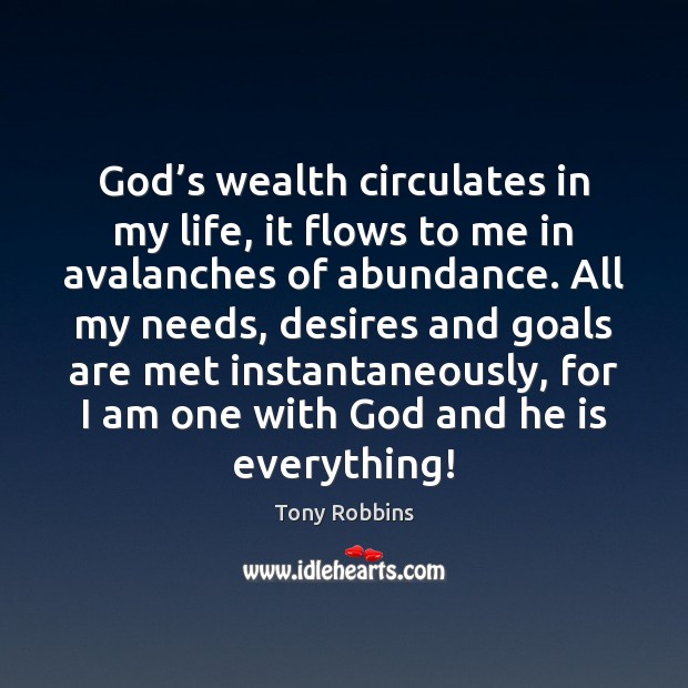 God’s wealth circulates in my life, it flows to me in Tony Robbins Picture Quote