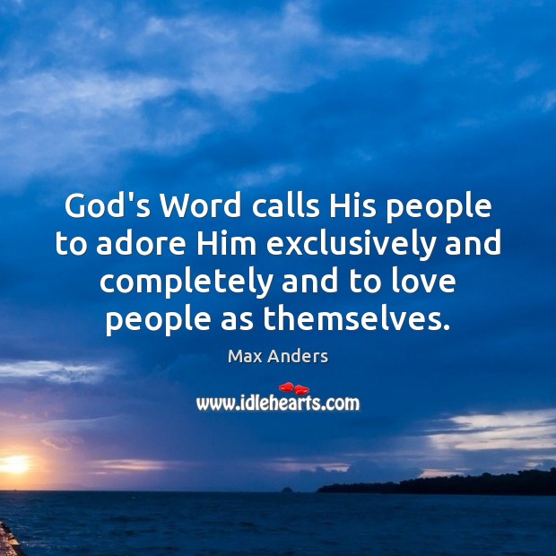 God’s Word calls His people to adore Him exclusively and completely and Image
