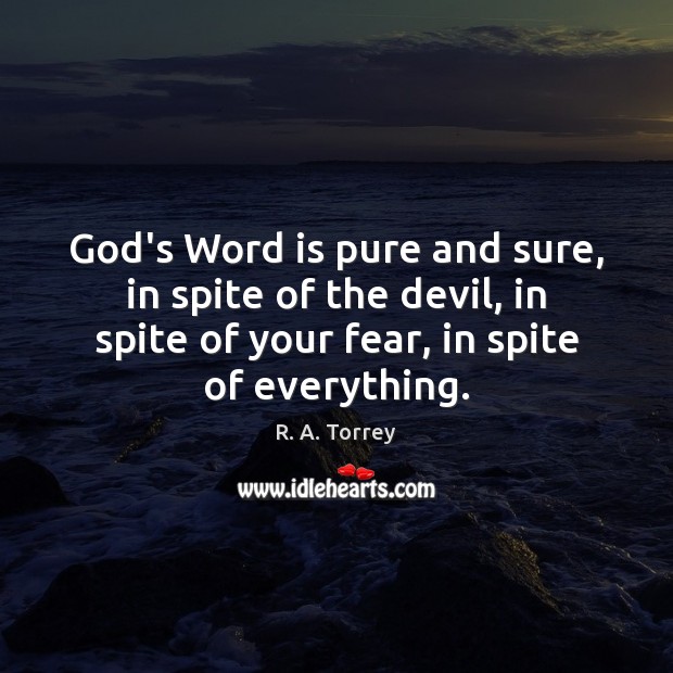 God’s Word is pure and sure, in spite of the devil, in R. A. Torrey Picture Quote