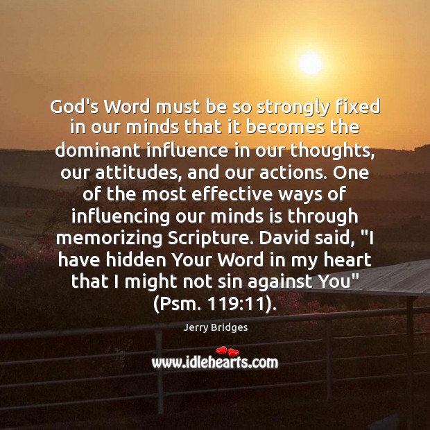 God’s Word must be so strongly fixed in our minds that it Jerry Bridges Picture Quote