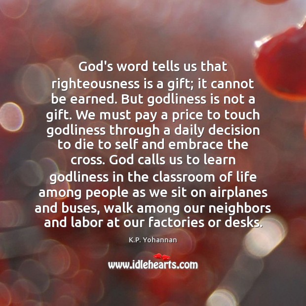 God’s word tells us that righteousness is a gift; it cannot be Image
