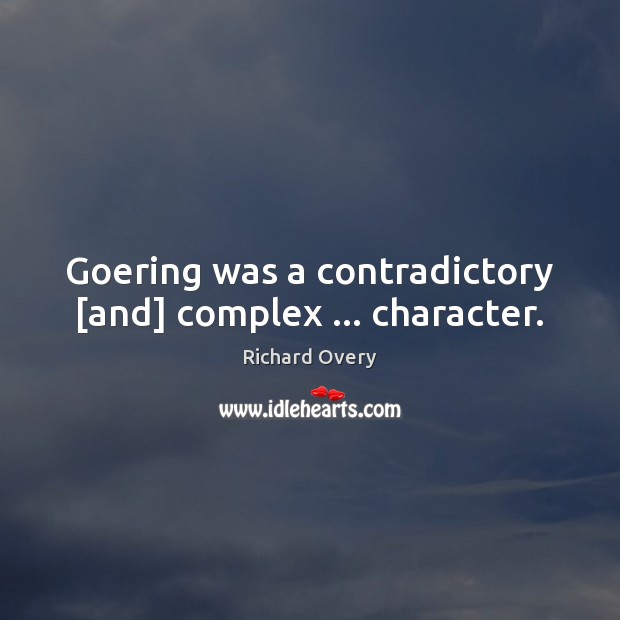 Goering was a contradictory [and] complex … character. Image