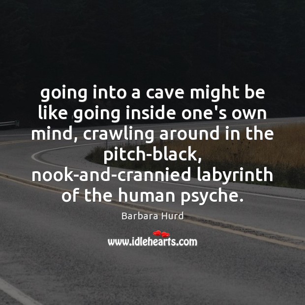Going into a cave might be like going inside one’s own mind, Image