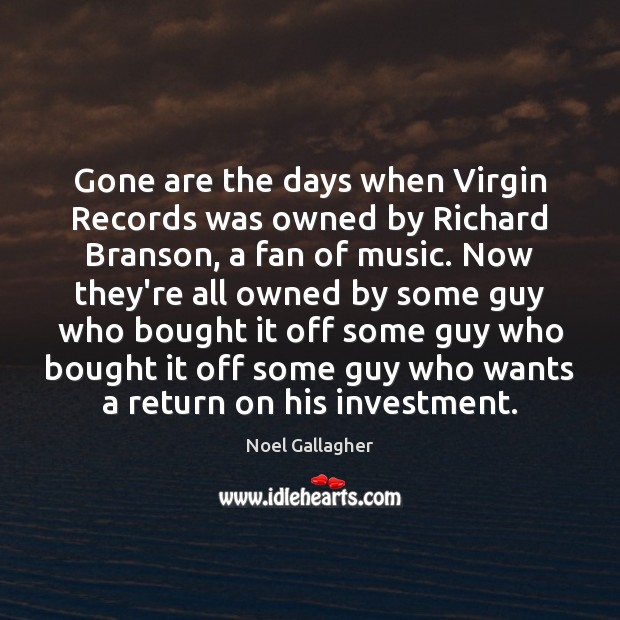 Gone are the days when Virgin Records was owned by Richard Branson, Investment Quotes Image