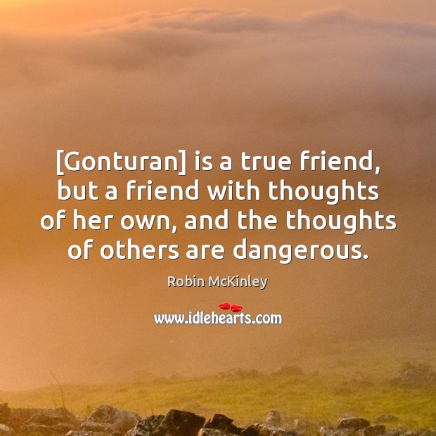 [Gonturan] is a true friend, but a friend with thoughts of her Image