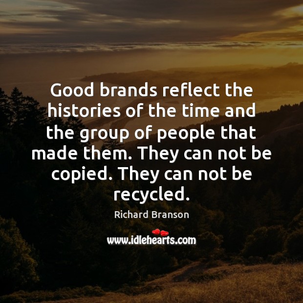 Good brands reflect the histories of the time and the group of Image