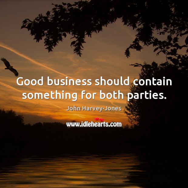 Good business should contain something for both parties. Image