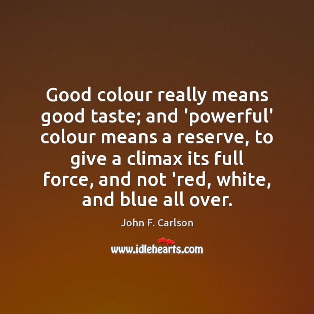 Good colour really means good taste; and ‘powerful’ colour means a reserve, Image