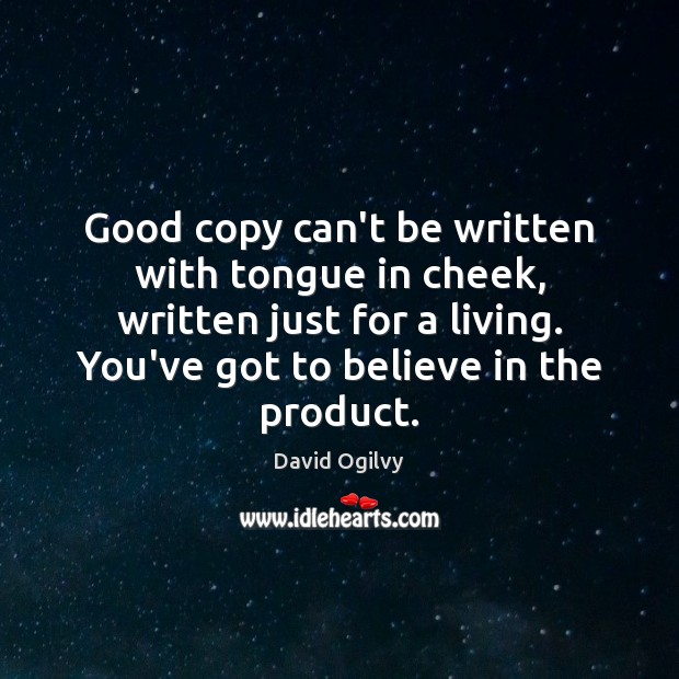 Good copy can’t be written with tongue in cheek, written just for Image