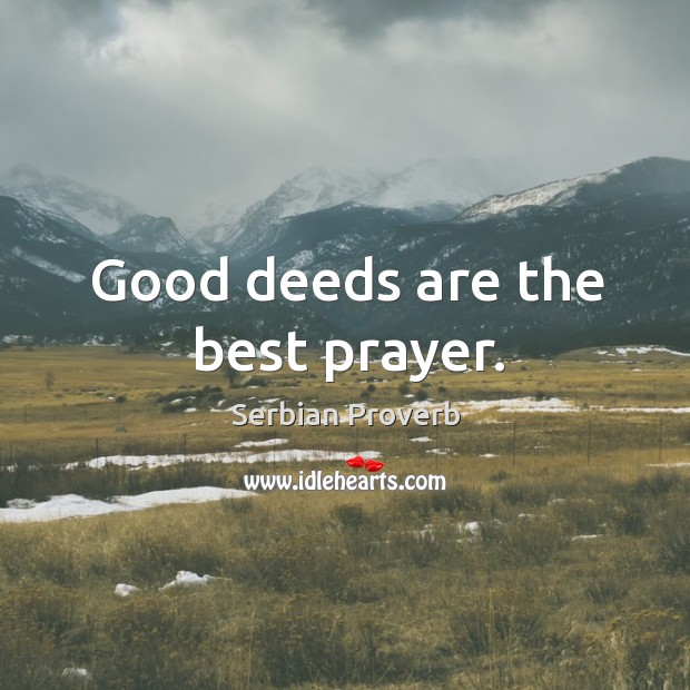 Good deeds are the best prayer. Serbian Proverbs Image