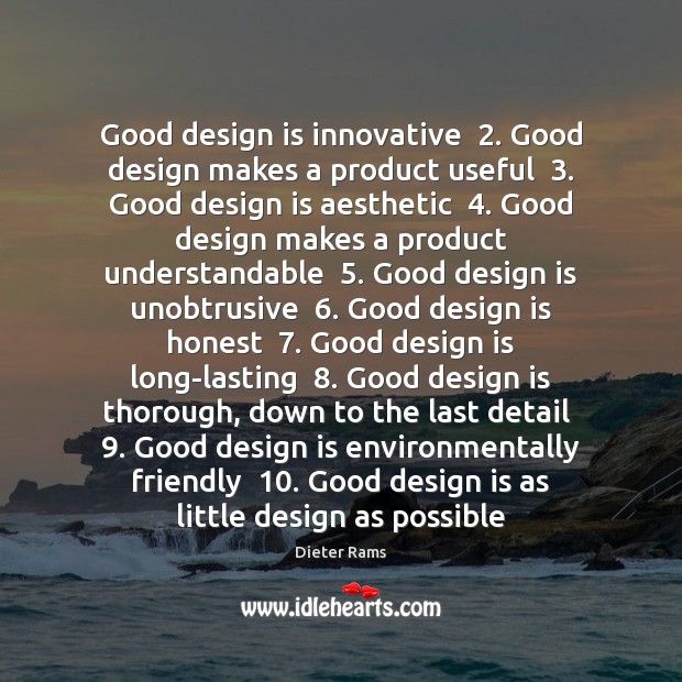 Good design is innovative  2. Good design makes a product useful  3. Good design Design Quotes Image