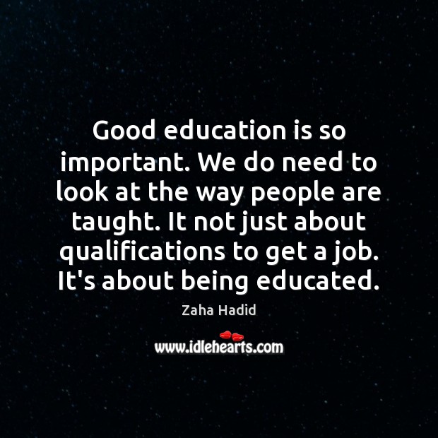 Good education is so important. We do need to look at the Education Quotes Image