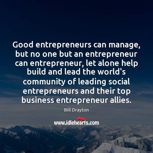 Good entrepreneurs can manage, but no one but an entrepreneur can entrepreneur, Image