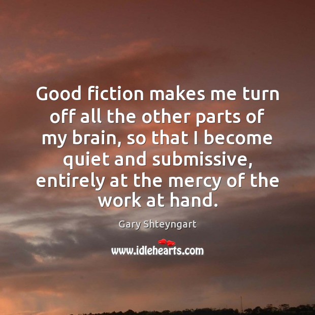 Good fiction makes me turn off all the other parts of my Image