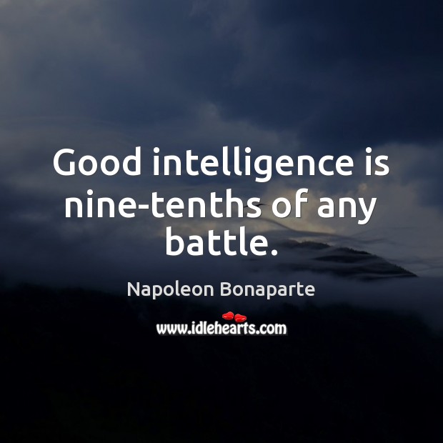Good intelligence is nine-tenths of any battle. Image