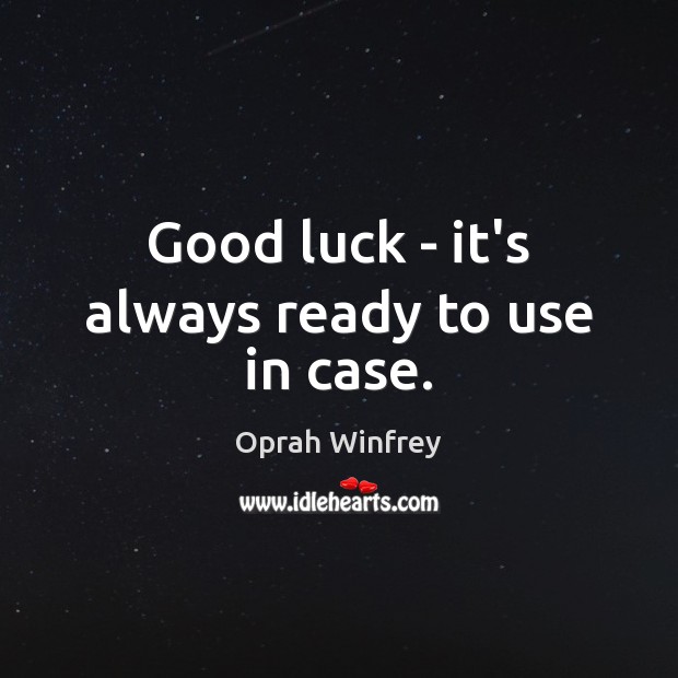 Good luck – it’s always ready to use in case. Image