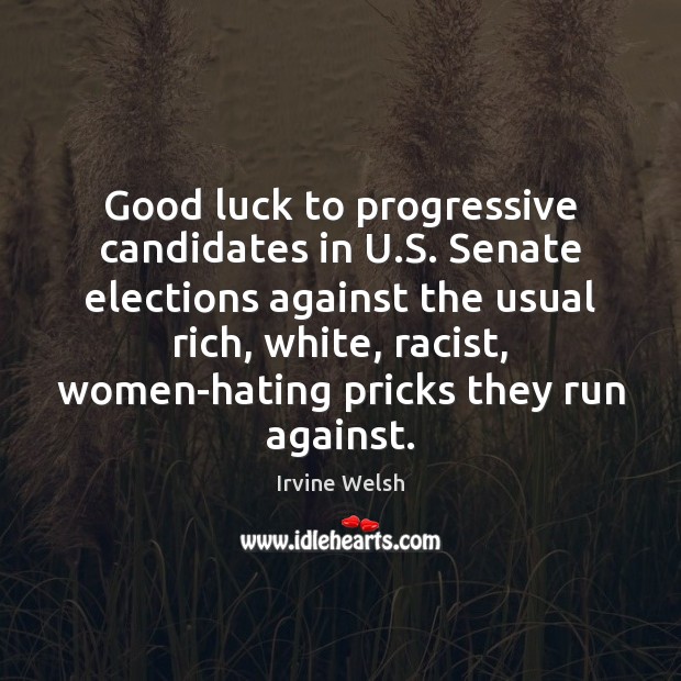 Good luck to progressive candidates in U.S. Senate elections against the Image