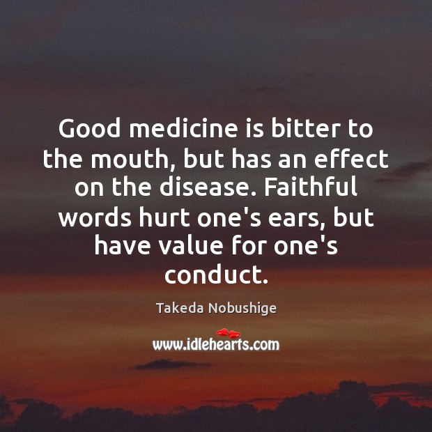 Good medicine is bitter to the mouth, but has an effect on Faithful Quotes Image