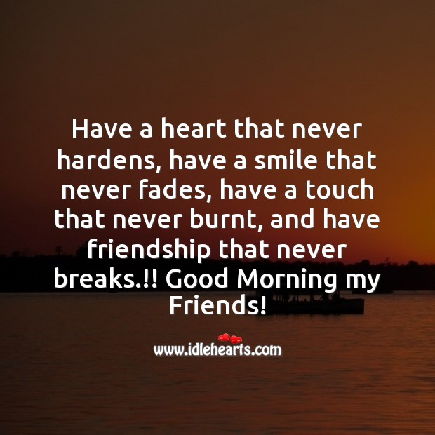 Good morning my friend Good Morning Quotes Image