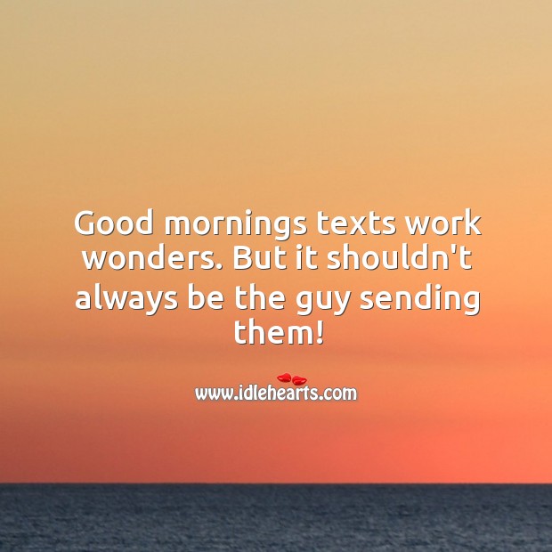 Good mornings texts work wonders. Image