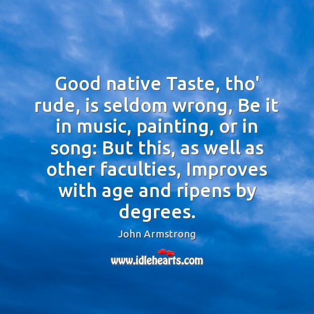Good native Taste, tho’ rude, is seldom wrong, Be it in music, Image