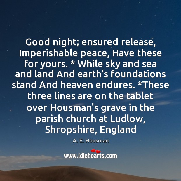 Good night; ensured release, Imperishable peace, Have these for yours. * While sky Good Night Quotes Image