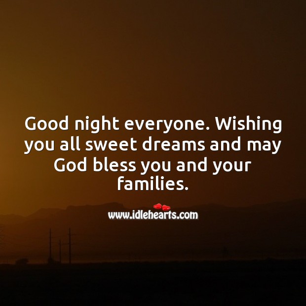 Good night everyone. Wishing you all sweet dreams and may God bless you. Good Night Quotes Image