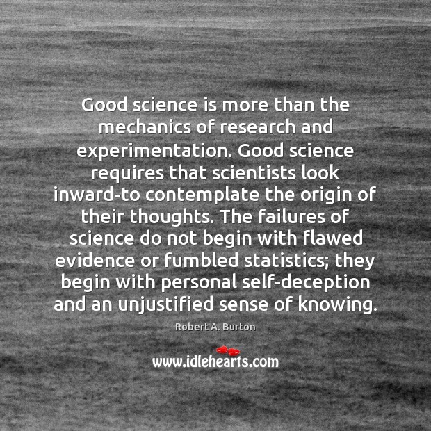 Good science is more than the mechanics of research and experimentation. Good Image