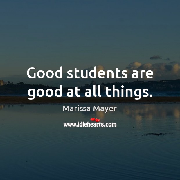 Good students are good at all things. Image