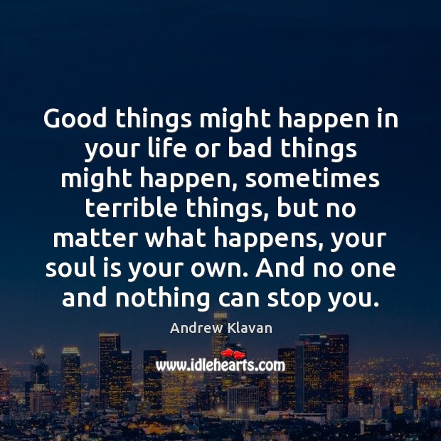 Good things might happen in your life or bad things might happen, Image