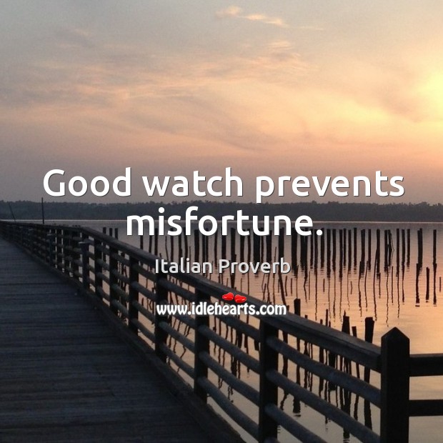 Good watch prevents misfortune. Image