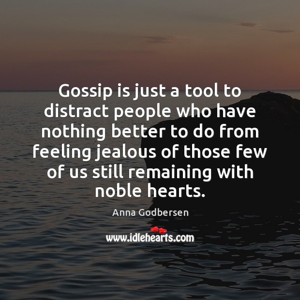 Gossip is just a tool to distract people who have nothing better Image