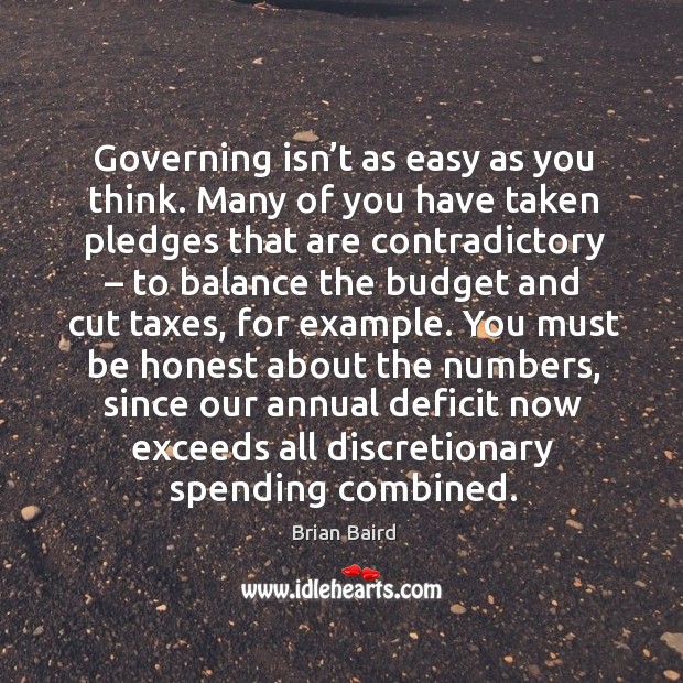 Governing isn’t as easy as you think. Many of you have taken pledges that are contradictory Image