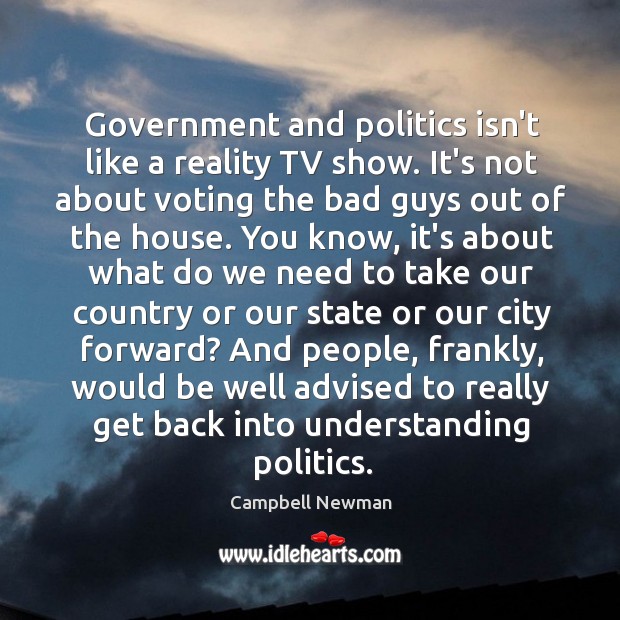 Government and politics isn’t like a reality TV show. It’s not about Vote Quotes Image
