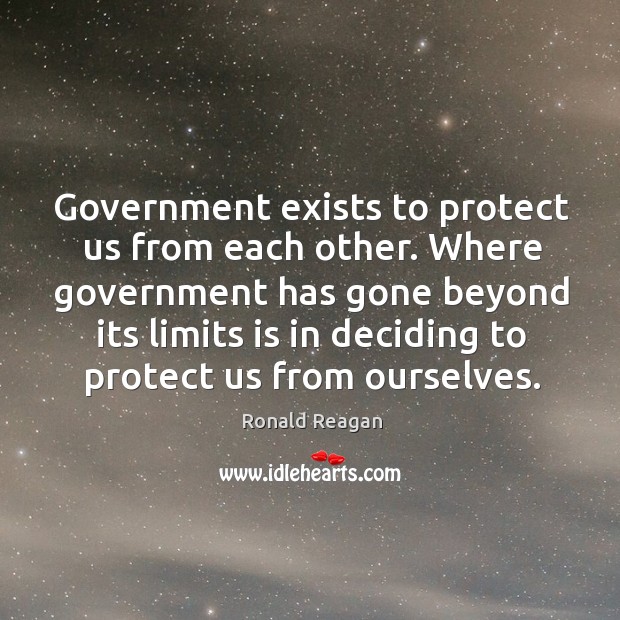Government exists to protect us from each other. Image