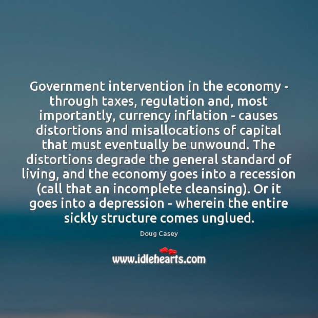 Government intervention in the economy – through taxes, regulation and, most importantly, Image