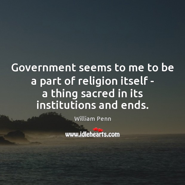 Government seems to me to be a part of religion itself – Image