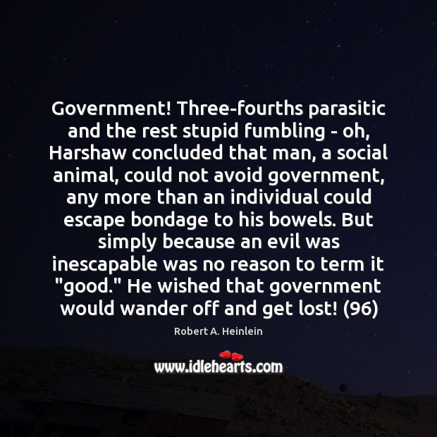 Government! Three-fourths parasitic and the rest stupid fumbling – oh, Harshaw concluded Image
