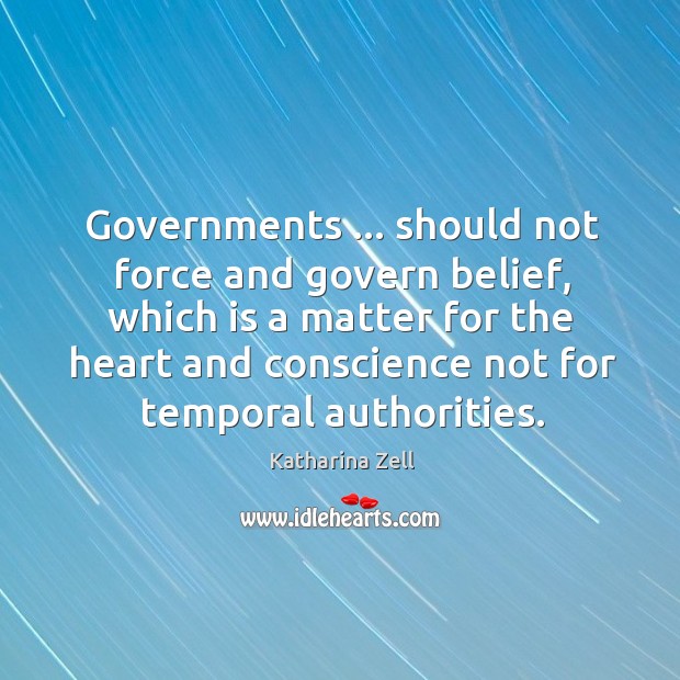 Governments … should not force and govern belief, which is a matter for Image