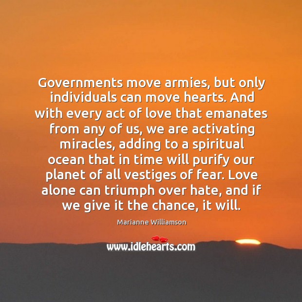 Governments move armies, but only individuals can move hearts. And with every Image