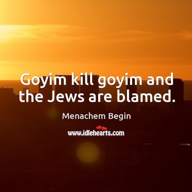 Goyim kill goyim and the Jews are blamed. Image