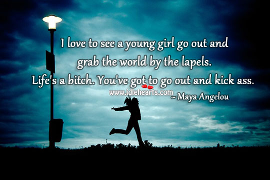 I love to see a young girl go out and grab the world Image