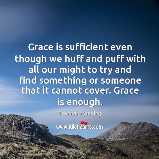 Grace is sufficient even though we huff and puff with all our Image