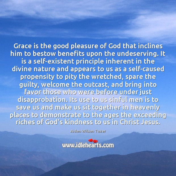Grace is the good pleasure of God that inclines him to bestow Guilty Quotes Image