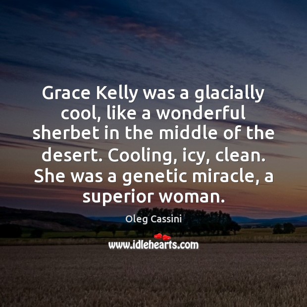 Grace Kelly was a glacially cool, like a wonderful sherbet in the Oleg Cassini Picture Quote